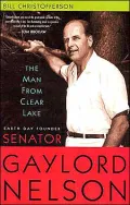 The Man from Clear Lake: Earth Day Founder Gaylord Nelson