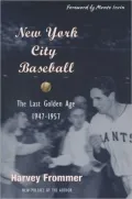 New York City Baseball: The Last Golden Age, 1947-1957