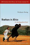 Nowhere in Africa : An Autobiographical Novel