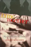 Lying Together: My Russian Affair