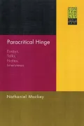 Paracritical Hinge: Essays, Talks, Notes, Interviews