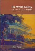 Old World Colony: Cork And South Munster 1630-1830