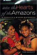 Into the Hearts of the Amazons: In Search of a Modern Matriarchy