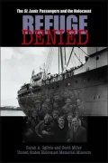 Refuge Denied : The St. Louis Passengers and the Holocaust