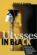 Ulysses in Black: Ralph Ellison, Classicism, and African American Literature