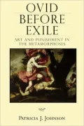 Ovid before Exile: Art and Punishment in the Metamorphoses
