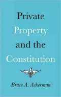 Private Property and the Constitution