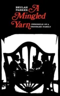 A Mingled Yarn: Chronicle of a Troubled Family