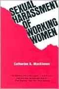 Sexual Harassment of Working Women: A Case of Sex Discrimination