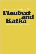 Flaubert and Kafka: Studies in Psychopoetic Structure
