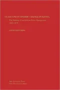 Class and Economic Change in Kenya: The Making of an African Petite Bourgeoisie, 1905-1970