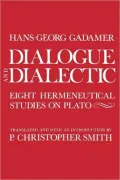 Dialogue and Dialectic: Eight Hermeneutical Studies on Plato