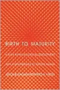 Birth to Maturity