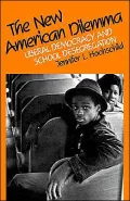 The New American Dilemma: Liberal Democracy and School Desegregation