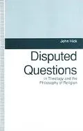 Disputed Questions in Theology and the Philosophy of Religion