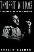 Tennessee Williams: Everyone Else Is An Audience