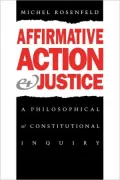 Affirmative Action and Justice: A Philosophical and Constitutional Inquiry