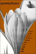 Engendering Romance: Women Writers and the Hawthorne Tradition, 1850-1990