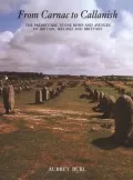 From Carnac to Callanish: The Prehistoric Stone Rows of Britain, Ireland, and Brittany