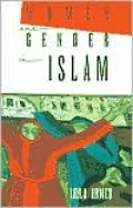 Women and Gender in Islam: Historical Roots of a Modern Debate