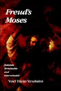 Freud's Moses: Judaism Terminable and Interminable