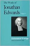 The Works of Jonathan Edwards, Volume 12: Ecclesiastical Writings
