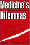 Medicine's Dilemmas: Infinite Needs versus Finite Resources