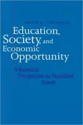 Education, Society, and Economic Opportunity: A Historical Perspective on Persistent Issues