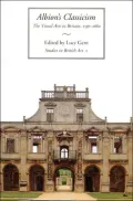 Albion's Classicism : The Visual Arts in Britain, 1550-1660,