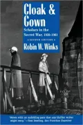 Cloak and Gown: Scholars in the Secret War, 1939-1961