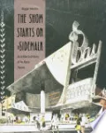Book cover of The Show Starts on the Sidewalk: An Architectural History of the Movie Theatre, Starring S. Charles Lee
