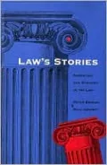 Law's Stories: Narrative and Rhetoric in the Law