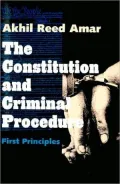 The Constitution and Criminal Procedure: First Principles