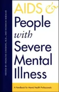 AIDS and People with Severe Mental Illness: A Handbook for Mental Health Professionals
