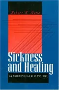 Book cover of Sickness and Healing: An Anthropological Perspective
