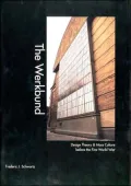 The Werkbund : Design Theory and Mass Culture before the First World War
