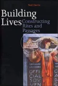 Building Lives: Constructing Rites and Passages