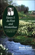 Henry F. du Pont and Winterthur: A Daughter's Portrait