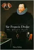 Sir Francis Drake: The Queen's Pirate