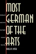 Most German of the Arts: Musicology and Society from the Weimar Republic to the End of Hitler's Reich