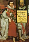 Shakespeare, the King's Playwright: Theater in the Stuart Court 1603-1613