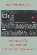 Ideology, Conflict, And Leadership In Groups And Organizations