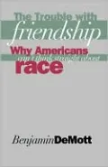 The Trouble With Friendship