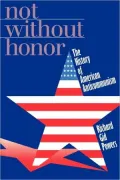 Not Without Honor: The History of American Anticommunism