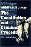 The Constitution and Criminal Procedure: First Principles