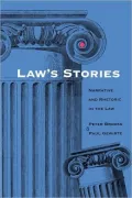 Law's Stories: Narrative and Rhetoric in the Law