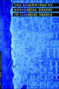 The Beginnings of Rhetorical Theory in Classical Greece