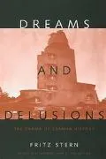 Dreams and Delusions The Drama of German History