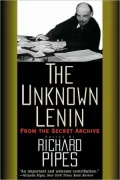 The Unknown Lenin : From the Secret Archive
