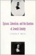 Spinoza, Liberalism, and the Question of Jewish Identity